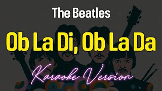 Ob La Di Ob La Da  The Beatles KARAOKE [upl. by Norraj]