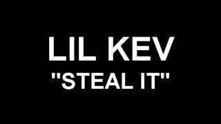 Lil Kev quot STEAL IT quotmp4 [upl. by Atiseret]