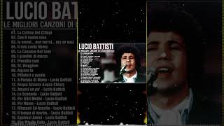 I grandi successi dei Lucio Battisti  Le più belle canzoni di Lucio Battisti  Lucio Battisti mix [upl. by Fellner797]