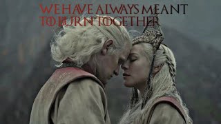 daemon  rhaenyra  we have always been meant to burn together [upl. by Eibbed]