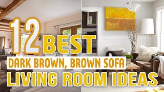 12 Best Dark Brown Brown Sofa Living Room Ideas [upl. by Burnley]