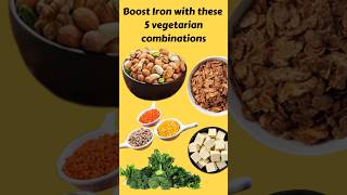 5 Vegetarian food combinations to boost your iron absorption healthyeating healthy healthyfood [upl. by Kopans]