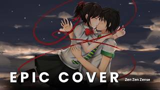 Zen Zen Zense Epic Cover  Kimi no Na wa  RADWIMPSofficial  前前前世 movie ver [upl. by Atteynek210]