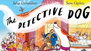 The Detective Dog by Julia Donaldson Childrens story audiobook kids readaloud [upl. by Tereb]