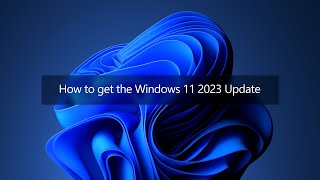 How to get the Windows 11 2023 Update [upl. by Anitteb]