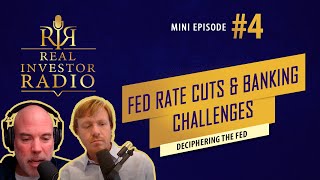 Mini Episode 4  Deciphering the Fed Rate Cuts Market Dynamics and Banking Challenges [upl. by Carilla]