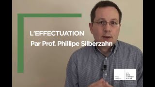 Leffectuation par Prof Phillipe Silberzahn [upl. by Gervase]