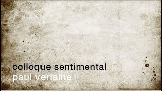 La minute de poésie  Colloque sentimental Paul Verlaine [upl. by Halludba]