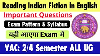 Reading Indian Fiction in English Important Questions amp Exam Pattern VAC 2nd  4th Semester DU SOL [upl. by Rausch]