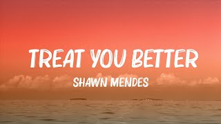 Shawn Mendes  Treat You Better Lyrics Hot Lyrics 2024 [upl. by Novehs495]