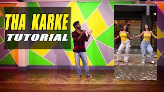 Tha Karke Dance Tutorial  Trending Song Tutorial  tutorial choreography [upl. by Ynner629]