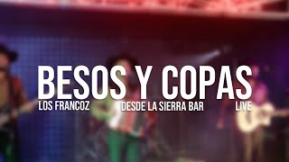 Los Francoz Besos y Copas En vivo [upl. by Kristof]