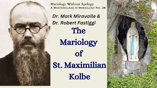 Mariology Without Apology A Masterclass in Mariology No 26  The Mariology of St Maximilian Kolbe [upl. by Obbard]