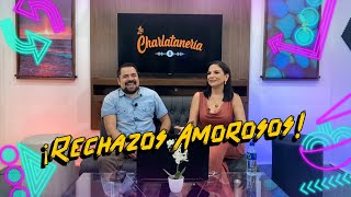 La charlatanería EP 09  ¡Rechazos Amorosos [upl. by Thomasa]