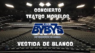 Teatro Morelos Los Bybys Vestida De Blanco [upl. by Nama]