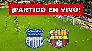 EMELEC vs BARCELONA EN VIVO 🔴CLÁSICO DEL ASTILLERO [upl. by Tnilc]