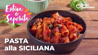 PASTA alla SICILIANA la RICETTA PERFETTA ESTIVA🤤🍅🍝🍆 [upl. by Hump838]