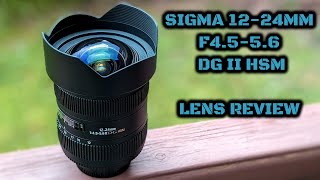 Sigma 1224mm f4556 DG II HSM Lens Review [upl. by Eerrehc]