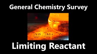 Limiting Reactants  General Chemistry Survey [upl. by Kcitrap]