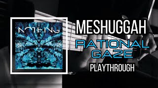 MESHUGGAH  RATIONAL GAZE  GUITAR PLAYTHROUGH COVER [upl. by Ettelorahc]