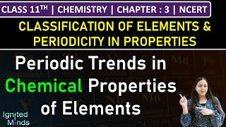 Class 11th Chemistry  Periodic Trends in Chemical Properties of Elements  Chapter 3  NCERT [upl. by Lemieux]