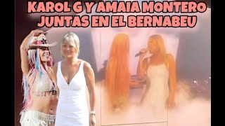 KAROL G Y AMAIA MONTERO JUNTAS EN EL BERNABEU CANTANDO ROSAS karolg laorejadevangogh [upl. by Angil775]