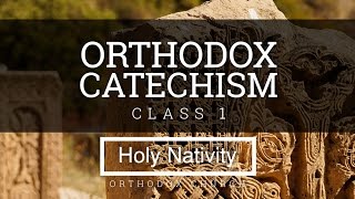 Orthodox Catechism Class 1 [upl. by Kelila]