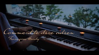 🎼Emotional🎹quot Comment te dire adieu 🔴🔵Original quot performed on piano by Vikakim [upl. by Durwyn51]