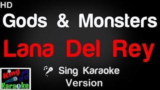 🎤 Lana Del Rey  Gods and Monsters Karaoke Version  King Of Karaoke [upl. by Isdnil281]