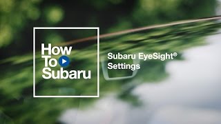 Subaru Howto Configure Your Subaru EyeSight Settings [upl. by Namzaj]