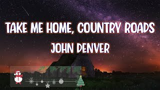 John Denver  Take Me Home Country Roads [upl. by Tedra613]