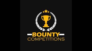 BOUNTY COMPETITIONS [upl. by Abel]