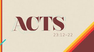 Acts 2312–22 [upl. by Nyrmak887]