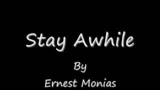 Ernest MoniasStay Awhile [upl. by Kevon]