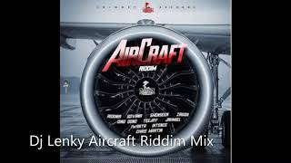 Aircraft Riddim Mix C Martin Intence Ding Dong Aidonia Shenseea IWaata Govana ZaggaTeejayJahmiel [upl. by Eloci]