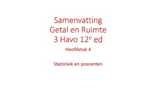 Samenvatting 3 Havo Wiskunde Hoofdstuk 4 Statistiek en procenten Getal en Ruimte 12e ed [upl. by Pruter815]