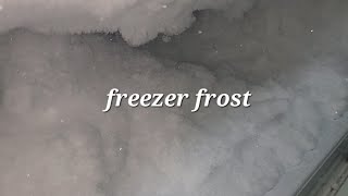 freezer frost edges [upl. by Haduhey]