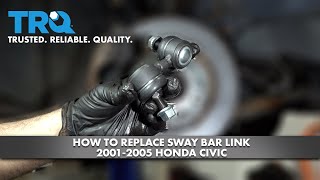 How to Replace Front Sway Bar Link 20012005 Honda Civic [upl. by Blayne136]