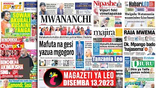 Magazeti ya leo 131223MAFUTAGESI YAZUA MGOGORO COP28SOWAH AKUBALI KUSAINI YANGABENCHIKA AKIN [upl. by Niamjneb335]