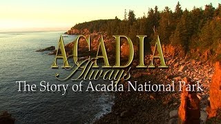 Acadia Always  Dobbs Productions [upl. by Jesselyn397]