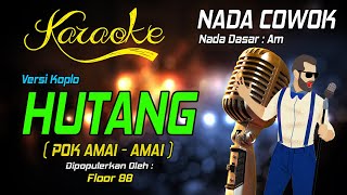 Karaoke HUTANG  Pok Amai amai  Floor 88  Nada Pria [upl. by Adnole]