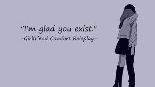 Im glad you exist Girlfriend ASMR RP rainsounds tw suicide comfort hopeful [upl. by Amrac]