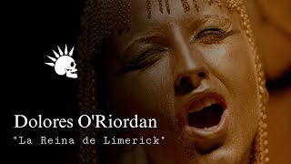 Dolores ORiordan  quot La Reina de Limerick quot  HISTORIA [upl. by Alfonso]