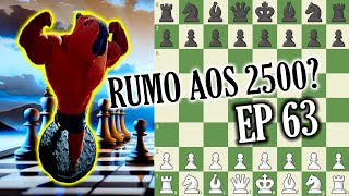 XADREZ RUMO AOS 2500 DE RATING NO CHESSCOM EPISODIO 63 [upl. by Latimore]