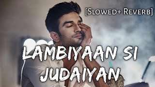 Lambiyaan Si Judaiyan Slowed  Reverb Arijit Singh  Beats Peacock  TextAudio Lyrics SSR [upl. by Honig]