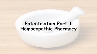 Potentisation Part 1  Homoeopathic Pharmacy [upl. by Esirehs]