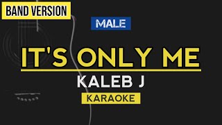 Its Only Me  Kaleb J Karaoke Lirik [upl. by Aicnorev638]