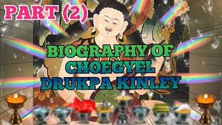 BIOGRAPHY OF CHOEGYEL DRUKPA KINLEY  PART 23 🙏👇 360p [upl. by Camarata]