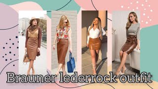 Neueste braune LederrockOutfits StylingIdeen  Bleistiftröcke aus braunem Leder [upl. by Arezzini]