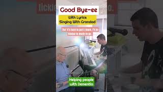 Goodbyeee  With Lyrics  Singing With Grandad [upl. by Gninnahc]